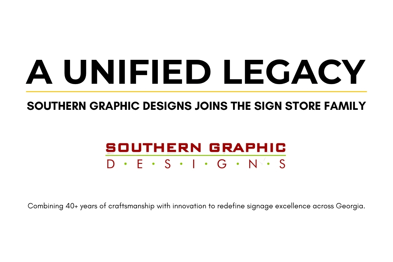 Welcoming Southern Graphic Designs to The Sign Store Family: A New Era of Signage Excellence